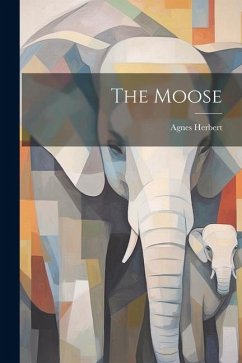 The Moose - Herbert, Agnes