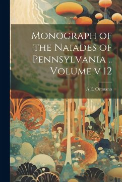 Cover Monograph of the Naiades of Pennsylvania .. Volume v 12