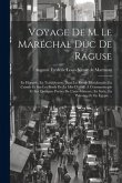 Voyage De M. Le Maréchal Duc De Raguse: En Hongrie, En Transylvanie, Dans La Russie Méridionale, En Crimée Et Sur Les Bords De La Mer D'azoff; À Const