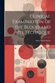 Clinical Examination of the Blood and Its Technique