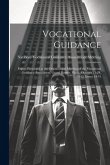 Vocational Guidance: Papers Presented at the Organization Meeting of the Vocational Guidance Association, Grand Rapids, Mich., October 21-2