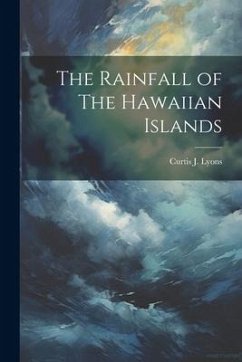 The Rainfall of The Hawaiian Islands - Lyons, Curtis J.