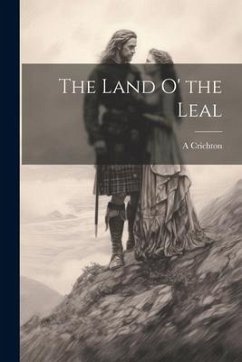 The Land O' the Leal - Crichton, A.