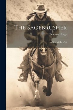 The Sagebrusher: A Story of the West - Hough, Emerson