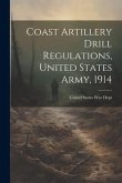 Coast Artillery Drill Regulations, United States Army, 1914