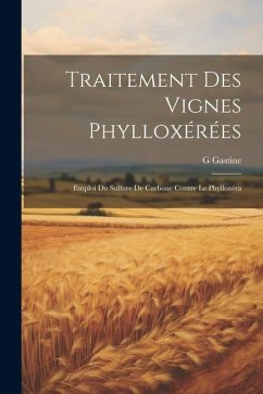 Cover Traitement Des Vignes Phylloxérées: Emploi Du Sulfure De Carbone Contre Le Phylloxéra