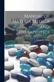 Manual of Materia Medica and Therapeutics