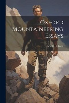 Oxford Mountaineering Essays - Lunn, Arnold H.