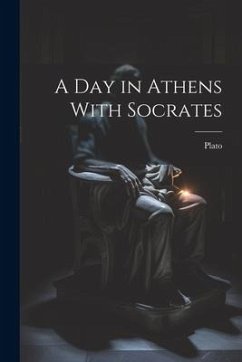 A Day in Athens With Socrates - Plato