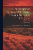 Il Precursore Italiano di Carlo Marx Giuseppe Pecchio: Saggi Critici con Prefazione di Giacomo Bar