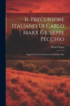 Cover Il Precursore Italiano di Carlo Marx Giuseppe Pecchio: Saggi Critici con Prefazione di Giacomo Bar