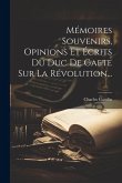 Mémoires Souvenirs, Opinions Et Écrits Du Duc De Gaete Sur La Révolution...