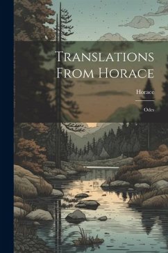 Translations From Horace: Odes - Horace