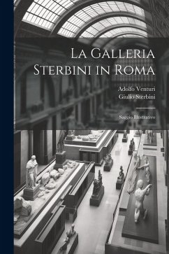 La Galleria Sterbini in Roma: Saggio Illustrativo - Venturi, Adolfo; Sterbini, Giulio