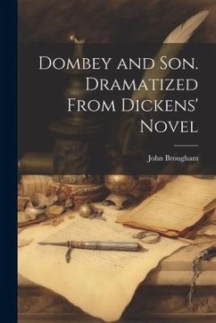 Dombey and Son. Dramatized From Dickens' Novel - John, Brougham