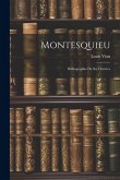 Montesquieu: Bibliographie De Ses Oeuvres