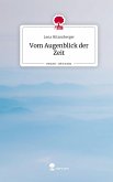 Vom Augenblick der Zeit. Life is a Story - story.one Vom Augenblick der Zeit. Life is a Story - story.one