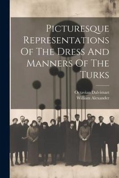 Picturesque Representations Of The Dress And Manners Of The Turks - Dalvimart, Octavian; Alexander, William