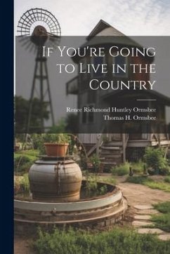 If You're Going to Live in the Country - Ormsbee, Renee Richmond Huntley; Ormsbee, Thomas H.