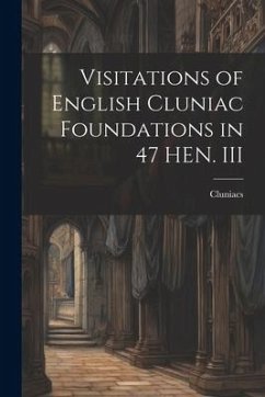 Visitations of English Cluniac Foundations in 47 HEN. III - Cluniacs