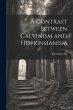 A Contrast Between Calvinism and... - Bild 1