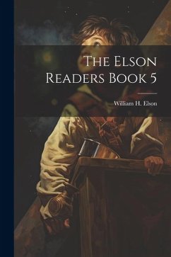 The Elson Readers Book 5 - Elson, William H.