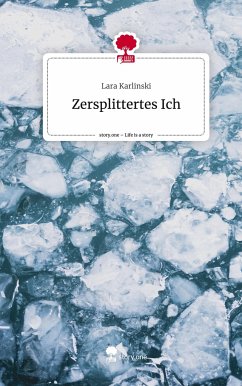 Zersplittertes Ich. Life is a Story - story.one - Karlinski, Lara
