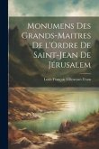 Monumens des Grands-Maitres de l'Ordre de Saint-Jean de Jérusalem