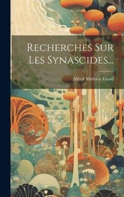 Recherches Sur Les Synascides... - Giard, Alfred Mathieu