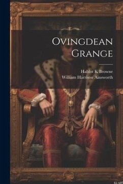 Ovingdean Grange - Ainsworth, William Harrison; Browne, Hablot K.