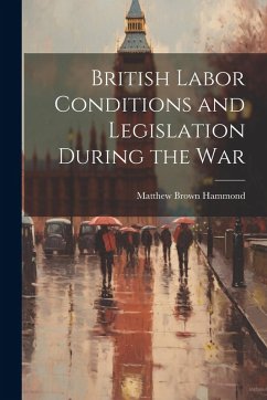Cover British Labor Conditions and Legislation During the War