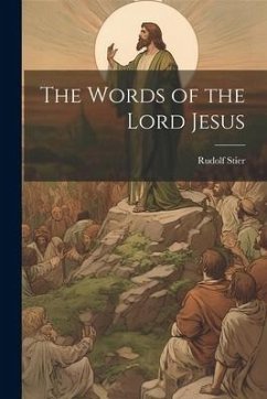 The Words of the Lord Jesus - Stier, Rudolf