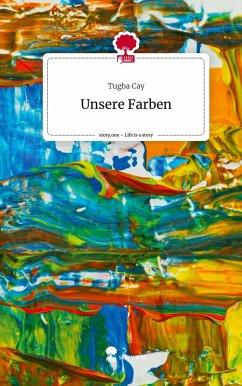 Unsere Farben. Life is a Story - story.one - Cay, Tugba