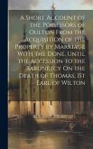 A Short Account of the Possessors of Oulton From the Acquisition of the Property by Marriage With the Done, Until the Accession to the Baronetcy On th