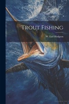 Trout Fishing - Hodgson, W. Earl