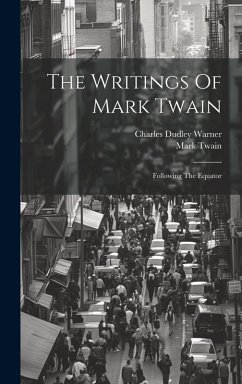 The Writings Of Mark Twain: Following The Equator - Twain, Mark