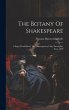 The Botany Of Shakespeare - Bild 1