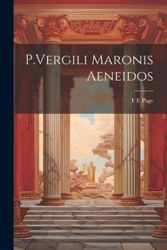 P.Vergili Maronis Aeneidos - Page, T. E.