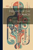 Diseases of the Stomach: A Text-Book for Practitioners and Students