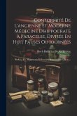 Conformité De L'ancienne Et Moderne Médecine D'hippocrate À Paracelse, Divisée En Huit Pauses Ou Journées: Et À La Fin, Hippocratis Et Paracelsi Sente