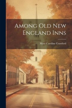 Among Old New England Inns - Crawford, Mary Caroline