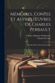 Mémoires, Contes Et Autres OEuvres De Charles Perrault: Précédés D'une Notice Sur L'auteur