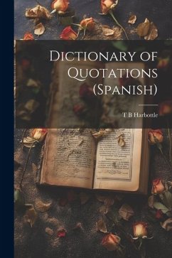 Dictionary of Quotations (Spanish) - Harbottle, T. B.