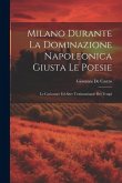 Milano Durante La Dominazione Napoleonica Giusta Le Poesie: Le Caricature Ed Altre Testimonianze Dei Tempi