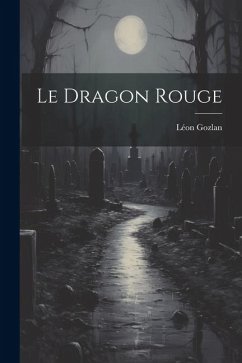 Le Dragon Rouge - Gozlan, Léon