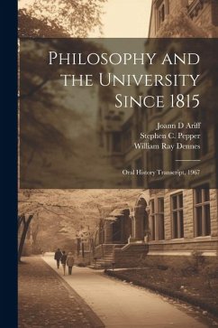 Philosophy and the University Since 1815: Oral History Transcript, 1967 - Dennes, William Ray; Ariff, Joann D.; Pepper, Stephen C.