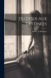 Du Désir Aux Destinées - Bild 1