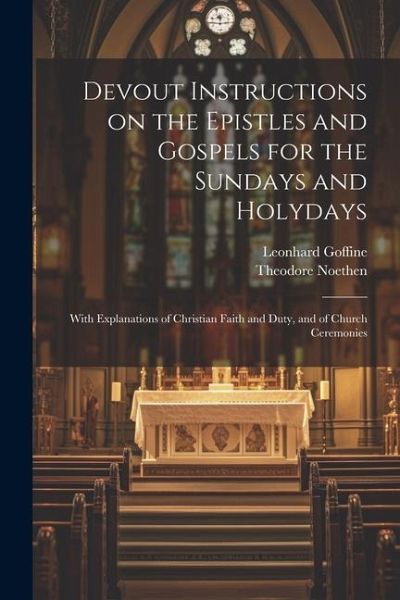 Devout Instructions on the Epistles and Gospels for the Sundays and Holydays Devout Instructions on the Epistles and Gospels for the Sundays and Holydays