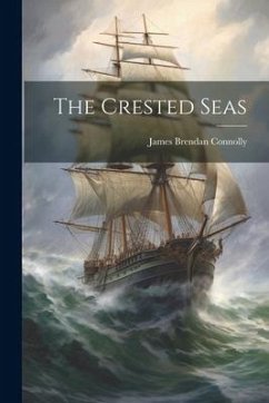 The Crested Seas - Connolly, James Brendan