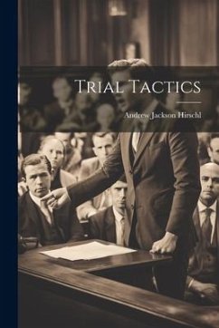 Trial Tactics - Hirschl, Andrew Jackson
